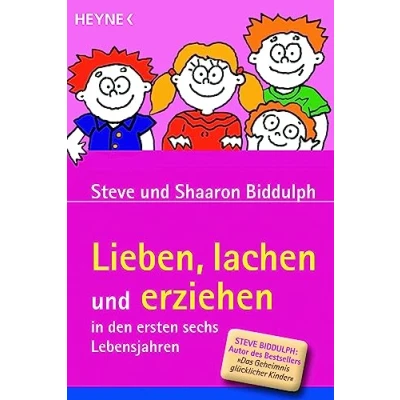 Abbildung von Lieben, lachen und erziehen in den ersten sechs Lebensjahren