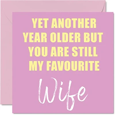 Abbildung von Lustige Geburtstagskarten die Ehefrau Another Year Older Still My Favourite Banter Happy Birthday Karte vom Ehemann Geburtstagsgeschenke 145 mm x Witz Humor Grußkarten Geschenk Partner
