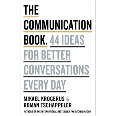 Abbildung von The Communication Book: 44 Ideas for Better Conversations Every Day
