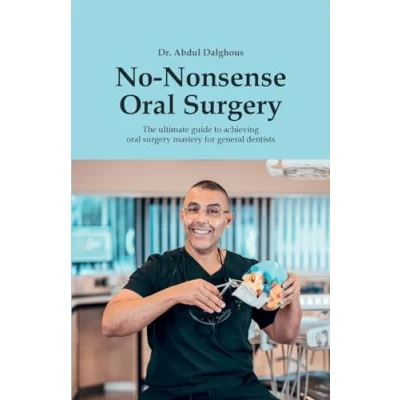 Abbildung von No Nonsense oral Surgery: The ultimate guide to achieving surgery mastery for general dentists