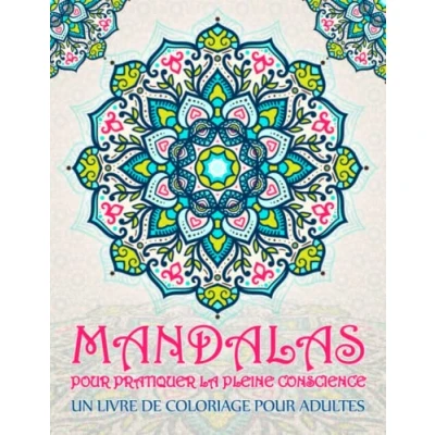 Abbildung von Mandalas pour pratiquer la pleine conscience : un livre de coloriage adultes