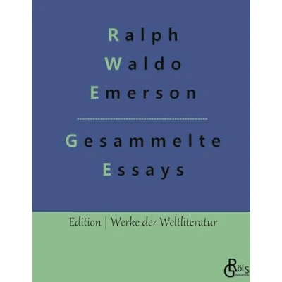 Abbildung von Essays Erster und Zweiter Teil: Gesammelte (Edition Werke der Weltliteratur)