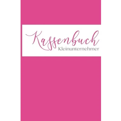 Abbildung von Kassenbuch Kleinunternehmer: Einfach. Ideal Für Kleingewerbe, Vereine, Privat und Unternehmer: Farbe: Pink / Rosa
