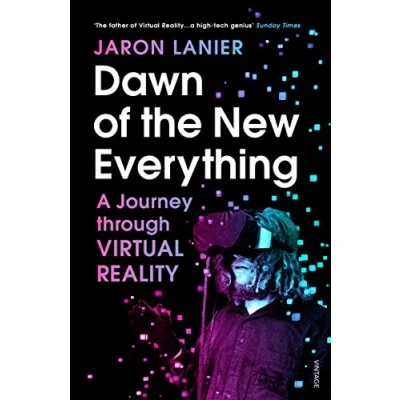 Abbildung von Dawn of the New Everything: A Journey Through Virtual Reality