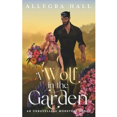 Abbildung von A Wolf in the Garden (Lost Moon: Unravelling Monsters Universe, Band 1)