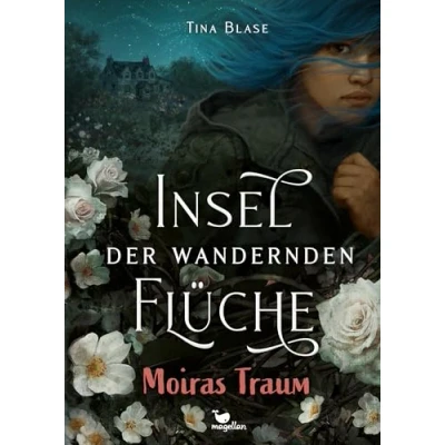 Abbildung von Insel der wandernden Flüche Moiras Traum: Fantasyroman ab 13 Jahren