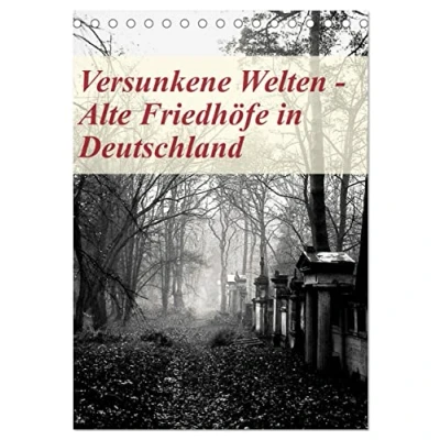 Abbildung von Versunkene Welten Alte Friedhöfe in Deutschland (Tischkalender 2025 DIN A5 hoch), CALVENDO Monatskalender