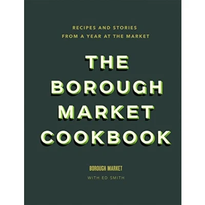 Abbildung von the Borough market Cookbook: Recipes and stories from a year at