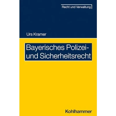 Abbildung von Bayerisches Polizei und Sicherheitsrecht (Landesrecht Freistaat Bayern)