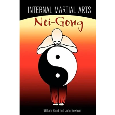 Abbildung von Internal Martial Arts Nei gong: Cultivating Your Inner Energy to Raise the Next Level