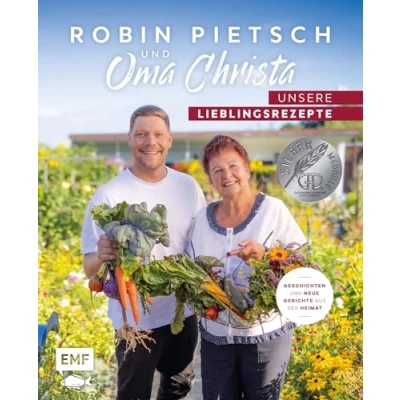 Abbildung von Robin Pietsch und Oma Christa Unsere Lieblingsrezepte: Geschichten neue Gerichte aus der Heimat
