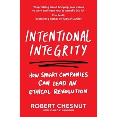 Abbildung von Intentional Integrity: How Smart Companies Can Lead an Ethical Revolution and Why That&#039;s Good for All of Us
