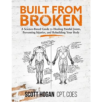 Abbildung von Built from Broken: A Science Based Guide to Healing Painful Joints, Preventing Injuries, and Rebuilding Your Body