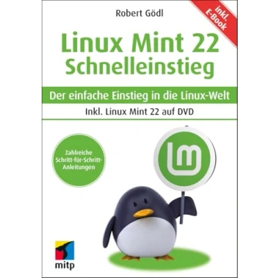 Abbildung von Linux Mint 22 Schnelleinstieg: Der einfache Einstieg in die Welt. inkl. E Book und auf DVD(mitp Schnelleinstieg): ... DVDDer
