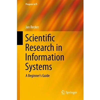 Abbildung von Scientific Research in Information Systems: A Beginner&#039;s Guide (Progress IS)
