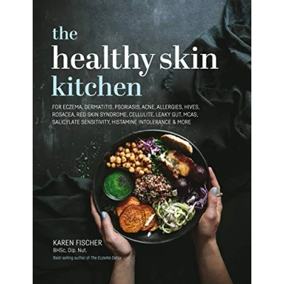 Abbildung von Healthy Skin Kitchen: For Eczema, Dermatitis, Psoriasis, Acne, Allergies, Hives, Rosacea, Red Syndrome, Cellulite, Leaky Gut, MCAS, Salicylate Sensitivity, Histamine Intolerance &amp; more