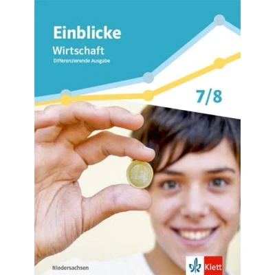 Abbildung von Einblicke Wirtschaft. Differenzierende Ausgabe Niedersachsen: Schulbuch Klasse 7/8 (Einblicke Niedersachsen ab 2022)