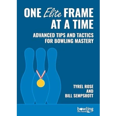 Abbildung von One Elite Frame at a Time: Advanced Tips and Tactics for Bowling Mastery