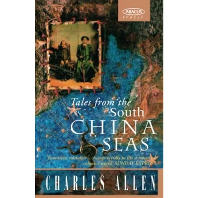 Abbildung von Tales From the South China Seas: Images of British in East Asia Twentieth Century