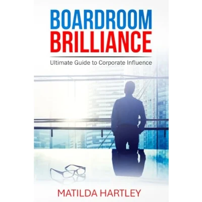 Abbildung von Boardroom Brilliance: The Ultimate Guide to Corporate Influence