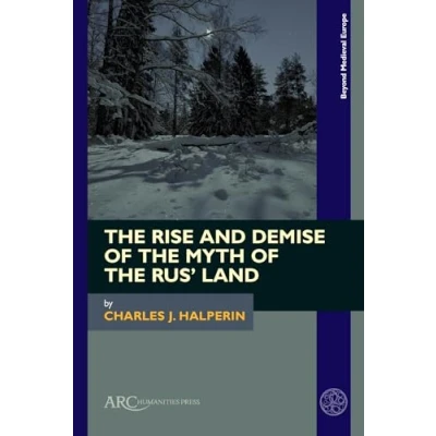 Abbildung von the Rise and Demise of Myth Rus&#039; Land (Beyond Medieval Europe)