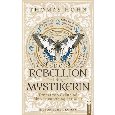Abbildung von die Rebellion der Mystikerin: Teresa von Avila und Verwandlung Welt