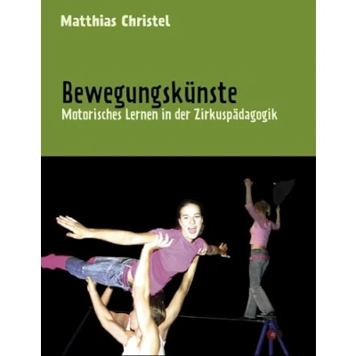 Abbildung von Bewegungskünste: Motorisches Lernen in der Zirkuspädagogik