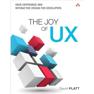 Abbildung von The Joy of UX: User Experience and Interactive Design for Developers (Usability) (Usability HCI)