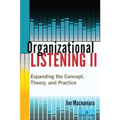 Abbildung von Organizational Listening II: Expanding the Concept, Theory, and Practice