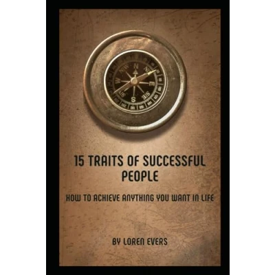 Abbildung von 15 Traits of Successful People: How to Achieve Anything You Want in Life