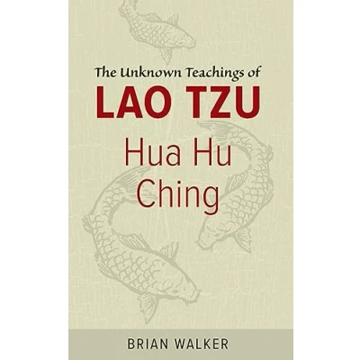 Abbildung von Hua Hu Ching: The Unknown Teachings of Lao Tzu