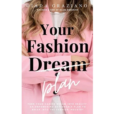 Abbildung von your fashion [Dream] Plan: Turn career dream into reality. An empowering actionable plan to break the industry.