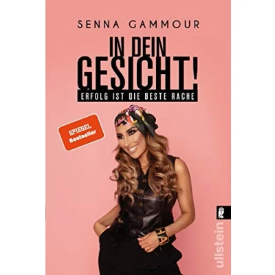 Abbildung von In dein Gesicht!: Erfolg ist Die beste Rache Fortsetzung von »Liebeskummer ein Arschloch« Bestsellerautorin Senna Gammour