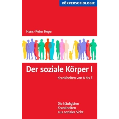 Abbildung von Der soziale Körper I: Krankheiten von A bis Z