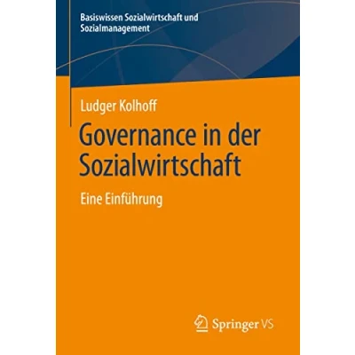 Abbildung von Governance in der Sozialwirtschaft: Eine Einführung (Basiswissen Sozialwirtschaft und Sozialmanagement)