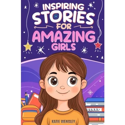 Abbildung von Inspiring Stories for Amazing Girls: Motivational of Kindness, Confidence, Friendship and Self Esteem (Empowering Tales Kids)
