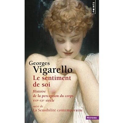 Abbildung von Le Sentiment de soi: Histoire la perception du corps XVIe XXe siècle