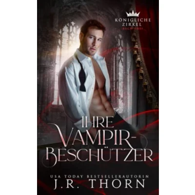 Abbildung von Ihre Vampir Beschützer: Ein Paranormaler Reverse Harem (Königliche Zirkel, Band 3)