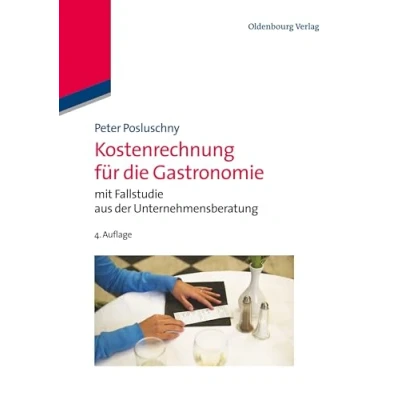 Abbildung von Kostenrechnung für die Gastronomie: mit Fallstudie aus der Unternehmensberatung: Unternehmensberatung (Managementwissen Studium und Praxis)