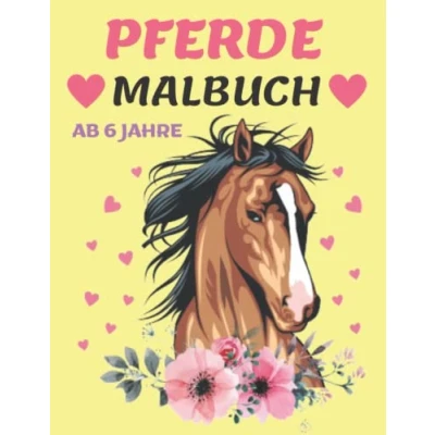 Abbildung von Pferde Malbuch ab 6 Jahre: 40 Wunderschöne Malvorlagen mit Pferdemotive Das große für Kinder und Pferdeliebhaber Ausmalbuch Perfektes Geschenk
