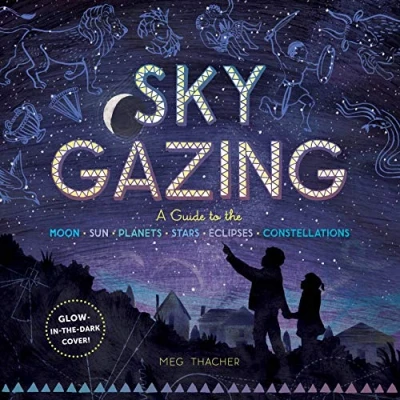 Abbildung von Sky Gazing: A Guide to the Moon, Sun, Planets, Stars, Eclipses, and Constellations: 1