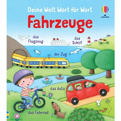 Abbildung von Deine Welt Wort für Wort: Fahrzeuge: viele Fahrzeuge entdecken und benennen spielerische Wortschatzerweiterung Kinder ab 1 Jahr (Deine Reihe)