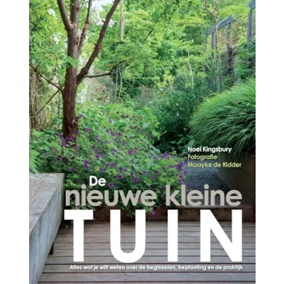 Abbildung von de nieuwe kleine tuin: alles wat je wilt weten over beginselen, beplanting en praktijk