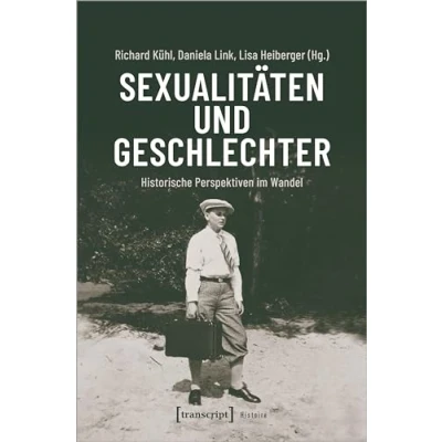 Abbildung von Sexualitäten und Geschlechter: Historische Perspektiven im Wandel (Histoire)