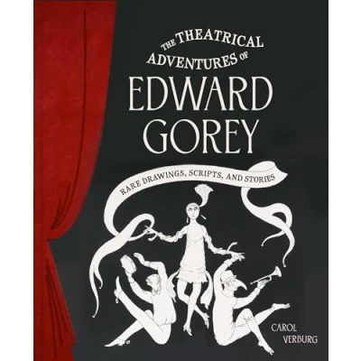 Abbildung von The Theatrical Adventures of Edward Gorey: Rare Drawings, Scripts, and Stories