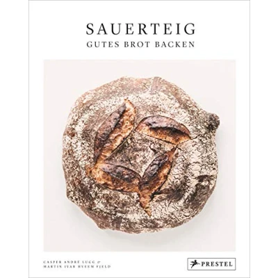 Abbildung von Sauerteig. Gutes Brot backen: Bewährte Rezepte nach alter Backtradition [Grundrezept mit step by Fotos und vielen Rezeptvariationen besonderen Getreidesorten wie Emmer, Einkorn, Kamut]