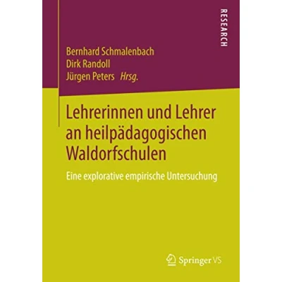 Abbildung von Lehrerinnen und Lehrer an heilpädagogischen Waldorfschulen: Eine explorative empirische Untersuchung