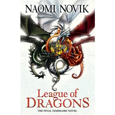 Abbildung von League of Dragons (The temeraire Series): The final novel