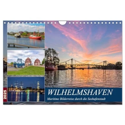 Abbildung von Wilhelmshaven, maritime Bilderreise (Wandkalender 2025 DIN A4 quer), CALVENDO Monatskalender