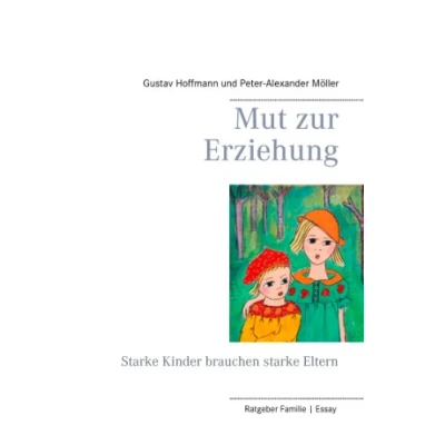 Abbildung von Mut zur Erziehung: starke Kinder brauchen Eltern